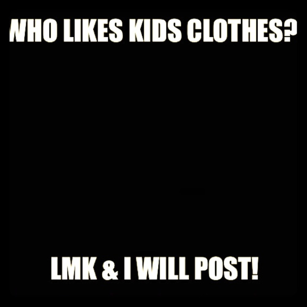 Kids clothes!!!